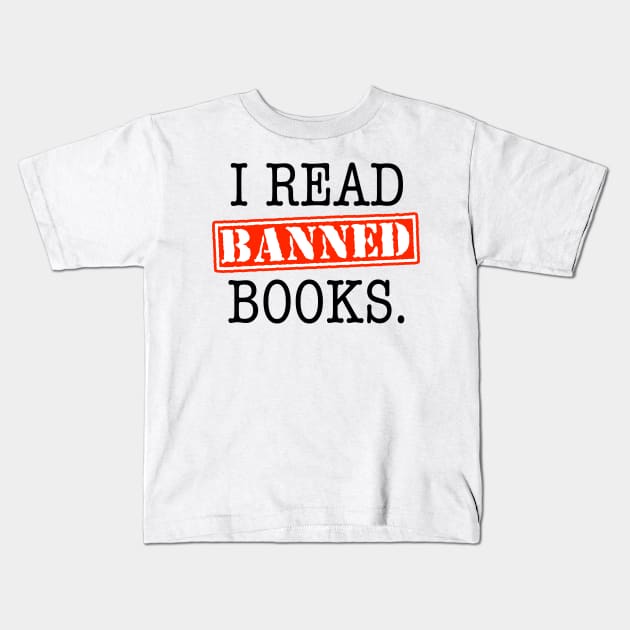 I READ banned books Kids T-Shirt by skittlemypony